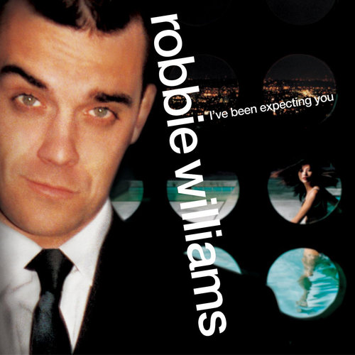 I’ve Been Expecting You Robbie Williams